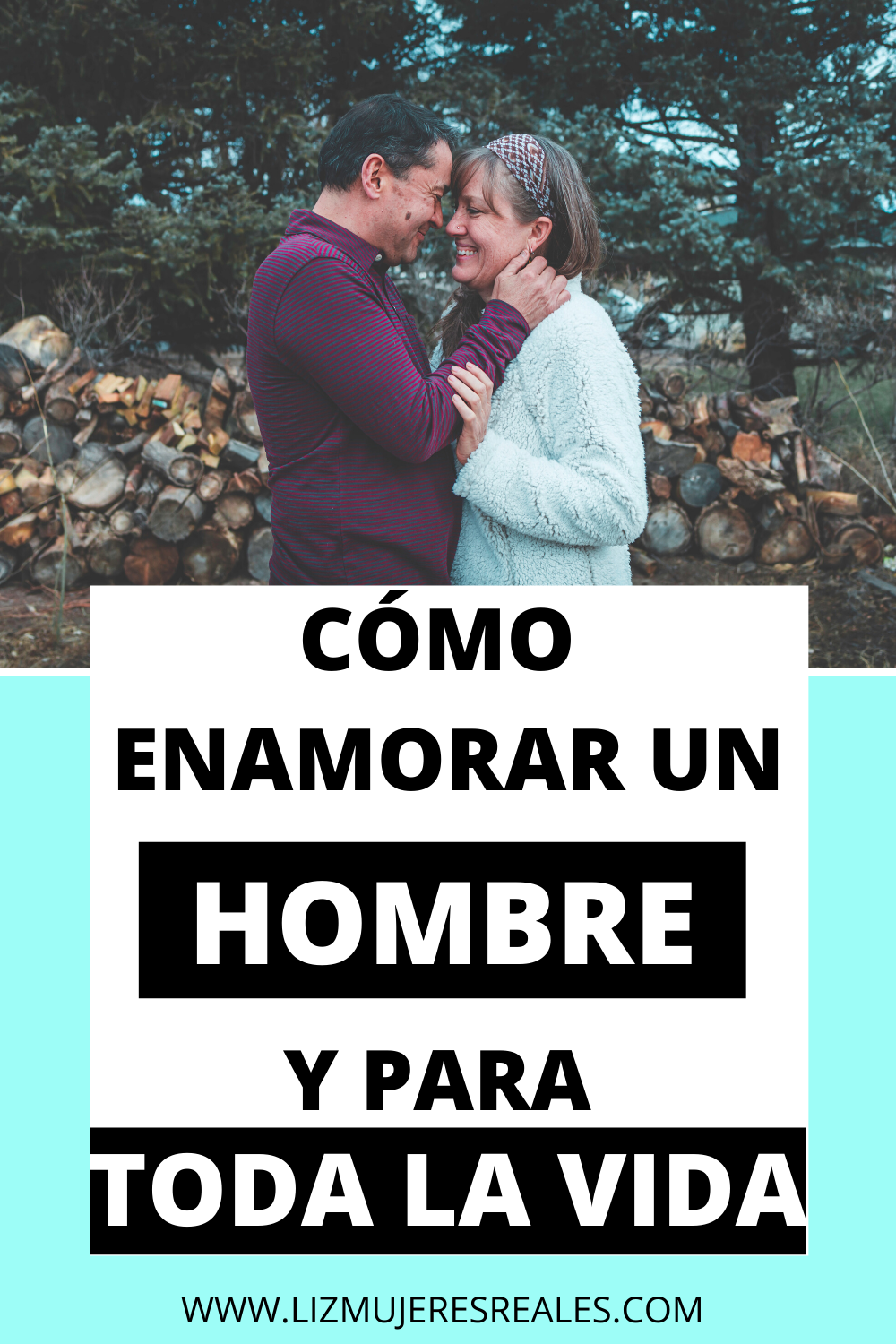 ¿Cómo enamorar a un hombre para toda la vida?