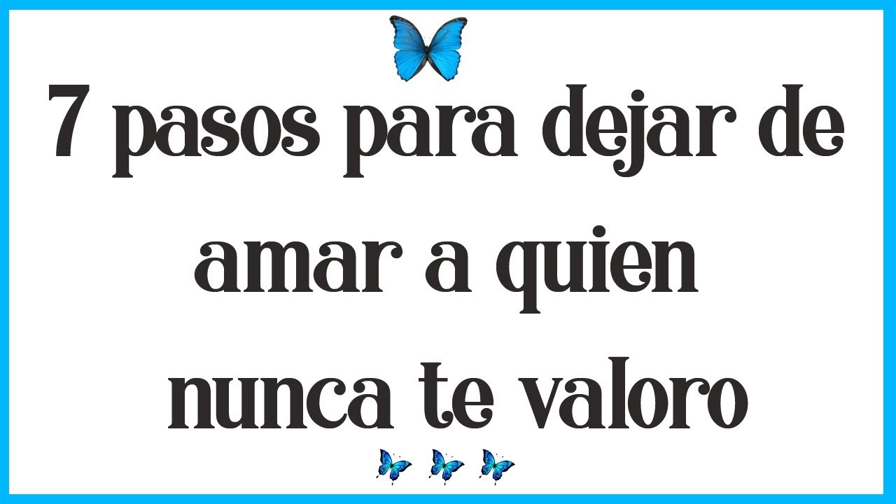 Cómo dejar de querer a alguien que no te valora