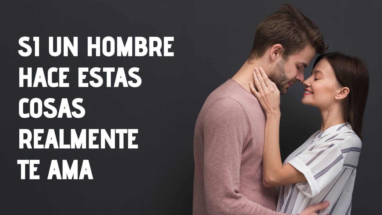 Cómo saber si un hombre te ama
