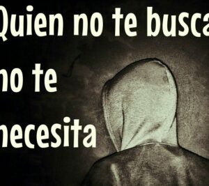 Quien no te busca, no te necesita