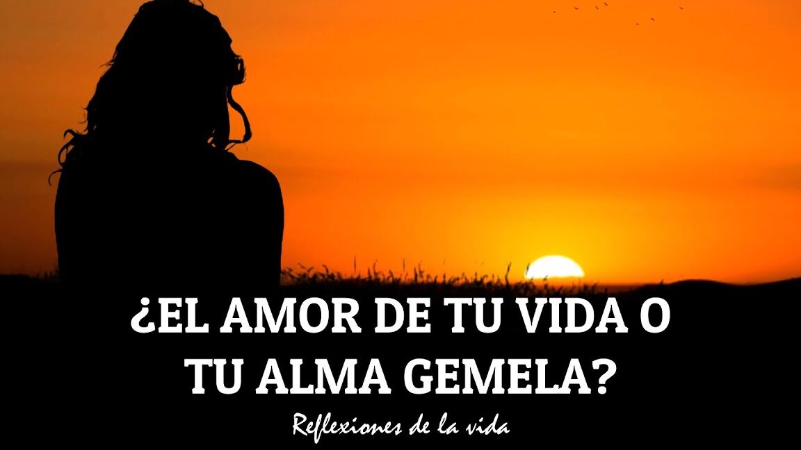 Alma gemela y amor de tu vida