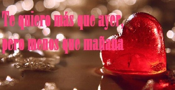 Te quiero más que ayer y menos que mañana
